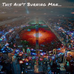 This Ain't Burning Man 2019