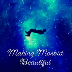 Making Morbid Beautiful Ft. J4Y SpaceMan Zack (Prod. SketchMyName)