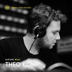 Theo Komp - Minimal Force Mixtape #022