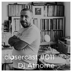 Closercast #011 - DJ ATHOME