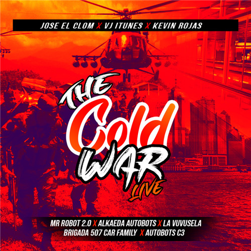 Stream The Cold War mix Live - Jose El Clom Ft Vj Itunes Y Kevin Rojas by  Vjitunes | Listen online for free on SoundCloud