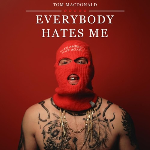Tom MacDonald - Everyone Hates Me Explicit