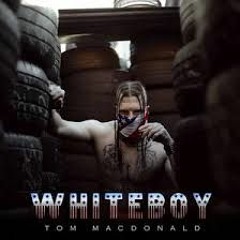 Tom Macdonald- WHITEBOY
