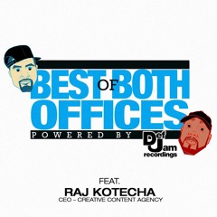 Best of Both Offices Podcast - Episode 9 feat. Raj Kotecha (CEO - Creative Content Agency)