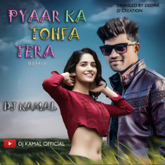 Pyar Ka Tohfa Tera Bana Hai Jeevan Mera - DJ Kamal