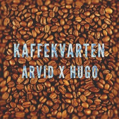 KAFFEKVARTEN (fullständigt drag) - ARVID X HUGO
