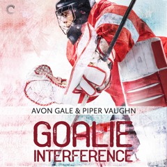 GOALIE INTERFERENCE by Avon Gale & Piper Vaughn