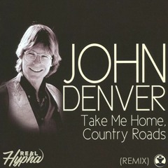 John Denver - Country Roads, Take Me Home (Real Hypha Remix)