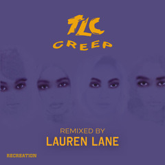 Premiere: TLC 'Creep' (Lauren Lane Remix)