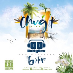 Chug It 6ixx Tape- DuttyDex