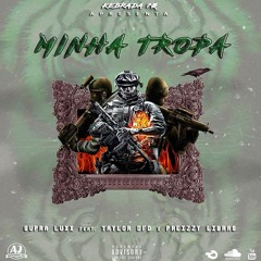 MINHA TROPA (Supra Luxxx feat Taylor Dfd & Preizzy Libras)