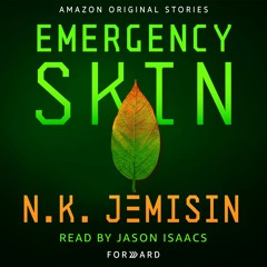 Emergency Skin [Amazon Original Stories] by N. K. Jemisin