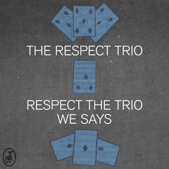 The Respect Trio: Friot