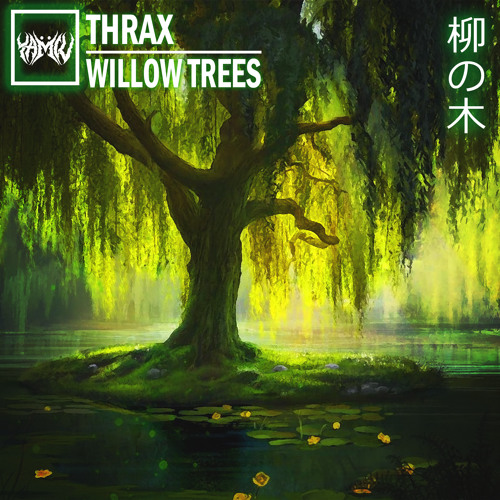 Thrax Willow Trees 柳の木 Free By Yamiu 保護者 Thrax Willow Trees 柳の木 Free By Yamiu 保護者