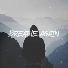 Micah Ariss - Breathe Again