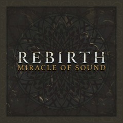 Rebirth by Miracle Of Sound