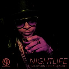 Nightlife Feat. Dyson & Ric Alexander CLEAN