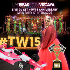 #TW15 LAS BIBAS FROM VIZCAYA Live Dj Set MAIN PARTY INTERLAGOS