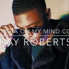 Ray Roberts - Georgia On My Mind