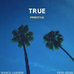 True 'Freestyle' (Prod. By SZOBE)