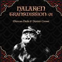 Halaken Transmission 01: Mercan Dede & Dexter Crowe