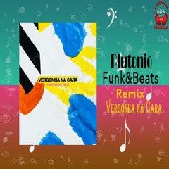 Plutonio - Vergonha na Cara (Funk&Beats Remix)