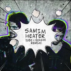 Samim - Heater (Tube & Berger Remix)