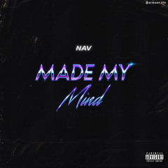 NAV - Made My Mind
