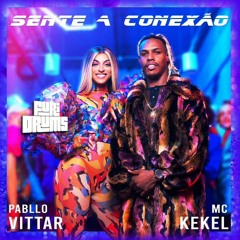Pabllo Vittar E MC Kekel    🤩 Sente A Conexão 🤩  FUri DRUMS Remix  FREE DOWNLOAD