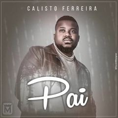 Calisto Ferreira - Pai