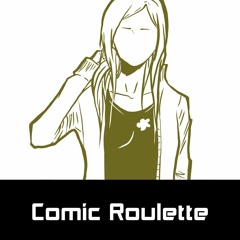COMIC ROULETTE "My Heart is Beating"
