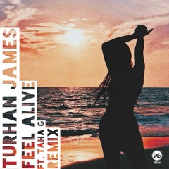 Feel Alive (feat. Taha G) (Turhan James x Sidd VIP Remix)
