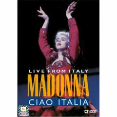 Madonna ‎&quot; Ciao Italia  Live From Italy &quot; Full Show bY dJ BETTO MIX