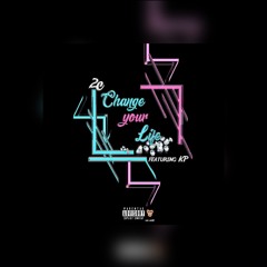 Change Your Life Ft Kpeezy