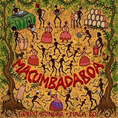 Manhacá (Xambáricou) - Grupo Bongar + Maga Bo