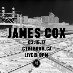 James Cox @ CTRL ROOM - March 15 2017