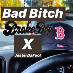 Bad Bitch - BrokeBoy ft jesterdafool