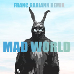 Gary Jules - Mad World (Franc Gariann Remix) [Free Download]