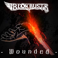 BLOKBUSTR - Wounded