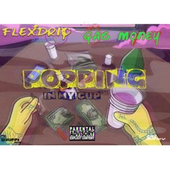 FlexDrip Ft. Gasmoney Popping Cup(Chopped N Skrewed)