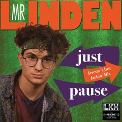 Just Pause (Jeremy's Just Jackin' Mix) - Mr. Linden [Free Download]