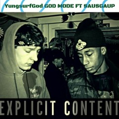 Yungsurfgod-God Mode. (Feat Sausguap, 86.)prod by.eskry