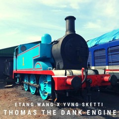 Thomas The Dank Engine (with Etang Wang)