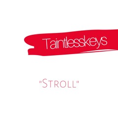 Stroll - Taintlesskeys