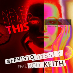 Never Heard This Feat. Kool Keith