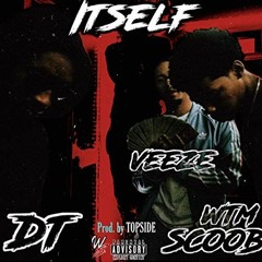 Veeze X WTM Scoob X DT - Itself (Produced By TOPSIDE)