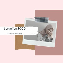 I Love You 3000 (Atyas Putri Cover)