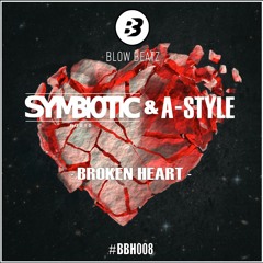 Symbiotic Audio Ft. A - Style - Broken Heart (OUT NOW on Blow beatz Records #BBH008))