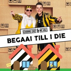 Schorre Chef & MC Vals - Begaai Till I Die (Remix)