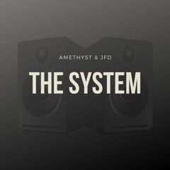Amethyst & JFD - The System